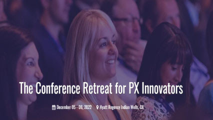 THE CONFERENCE RETREAT FOR PX INNOVATORS